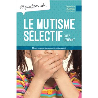 [161] 10 questions sur... Le mutisme sélectif chez l'enfant