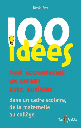 [168] 100 idées pour accompagner un enfant avec autisme